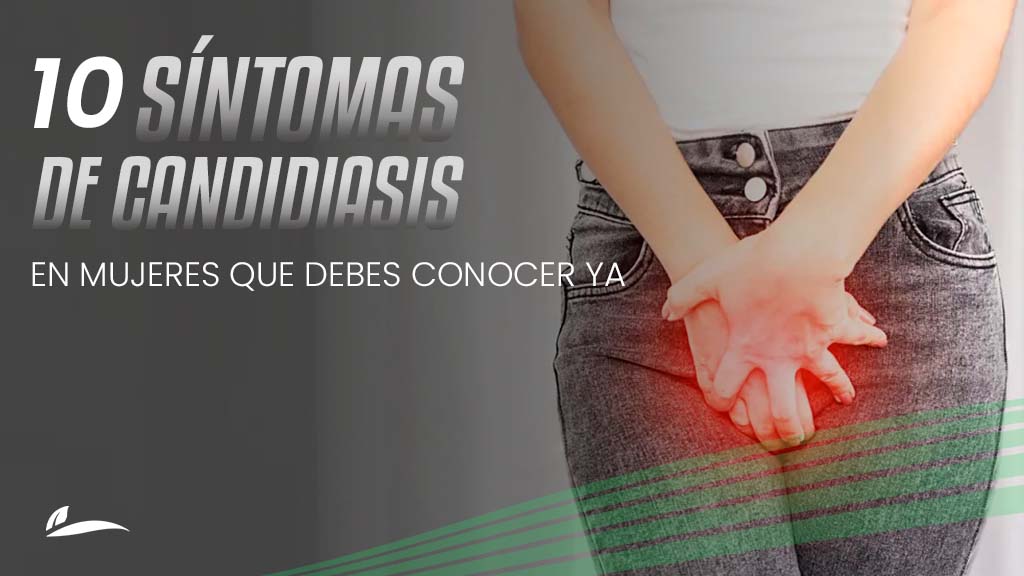 Banner Blog Los 10 síntomas de candidiasis en mujeres que debes conocer ya